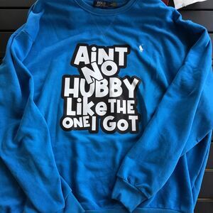 “Ain’t No Hubby Like The One I Got” On Polo Ralph Lauren Sweatshirt